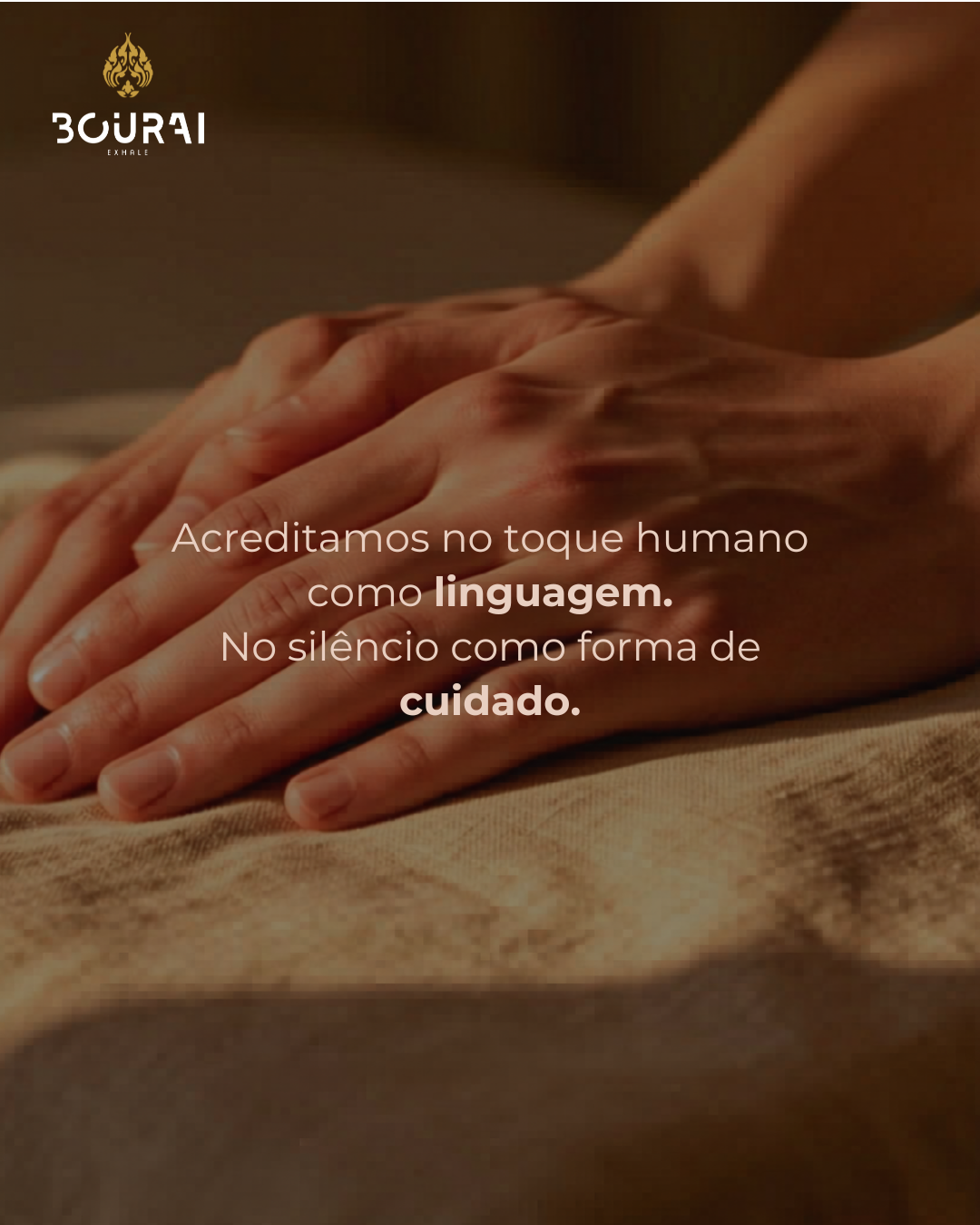 Acreditamos no toque humano como linguagem.